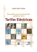 Guía práctica para la interpretación y aplicación de las tarifas eléctricas - Jesús Ruiz Conde