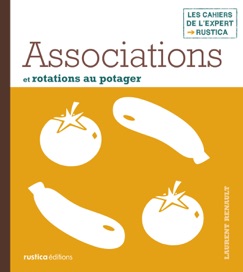Associations et rotations au potager - Laurent Renault