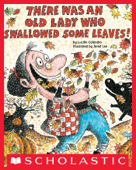 There Was an Old Lady Who Swallowed Some Leaves! - Lucille Colandro & Jared Lee