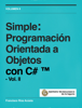 Simple: Programación Orientada a Objetos con C# - Vol. II - Francisco Ríos Acosta