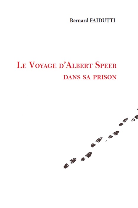 Le voyage d'albert speer dans sa prison