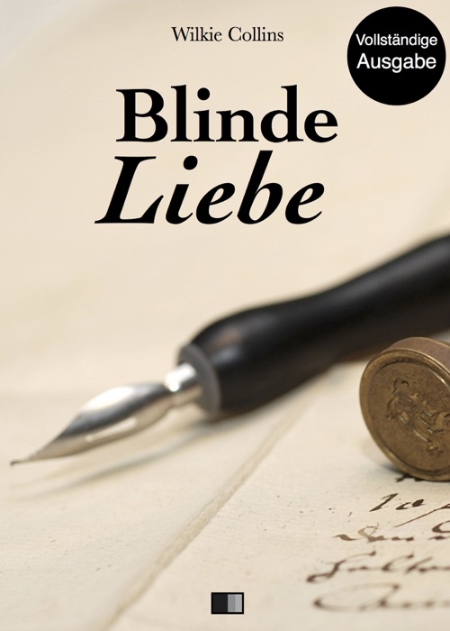 Blinde Liebe (vollständige Ausgabe)