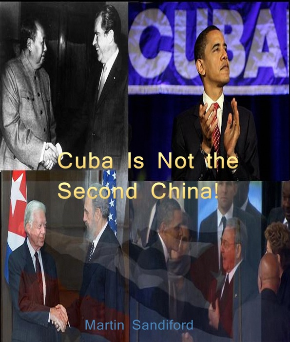 Cuba Is Not the Second China (And Other Essays)