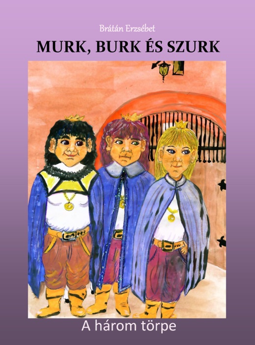 Murk, Burk és Szurk