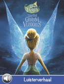 Tinkerbell het Geheim van de Vleugels, een verhaal om naar te luisteren - Disney Book Group