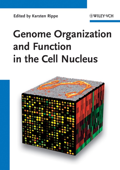 Genome Organization And Function In The Cell Nucleus