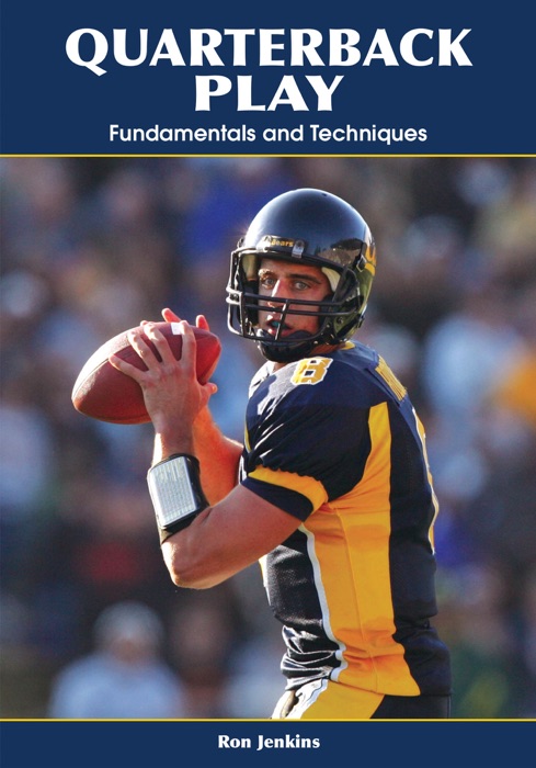 Quarterback Play: Fundamentals and Techniques