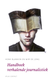 Handboek verhalende journalistiek - Henk Blanken & Wim de Jong