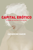Capital erótico - Catherine Hakim