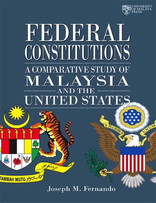 Federal Constitutions: A Comparative Study of Malaysia and the United States