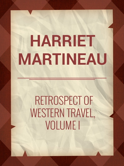 Retrospect of Western Travel, Volume I