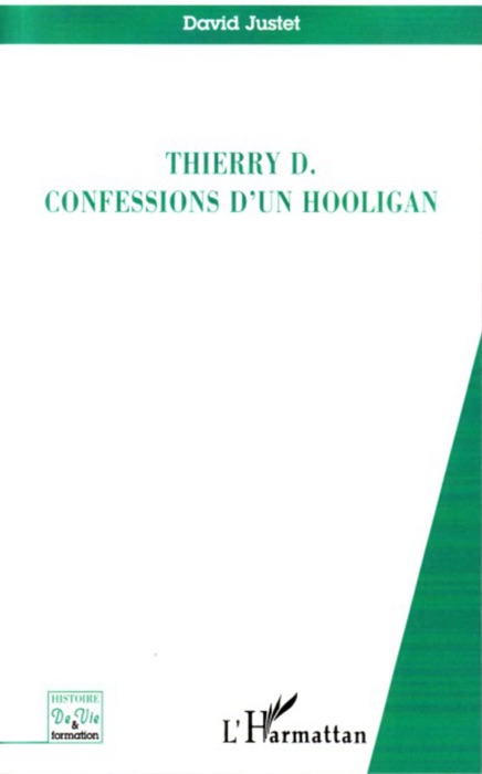 Thierry D. confessions d'un hooligan