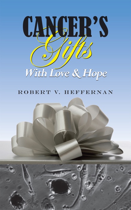 Cancer's Gifts With Love & Hope