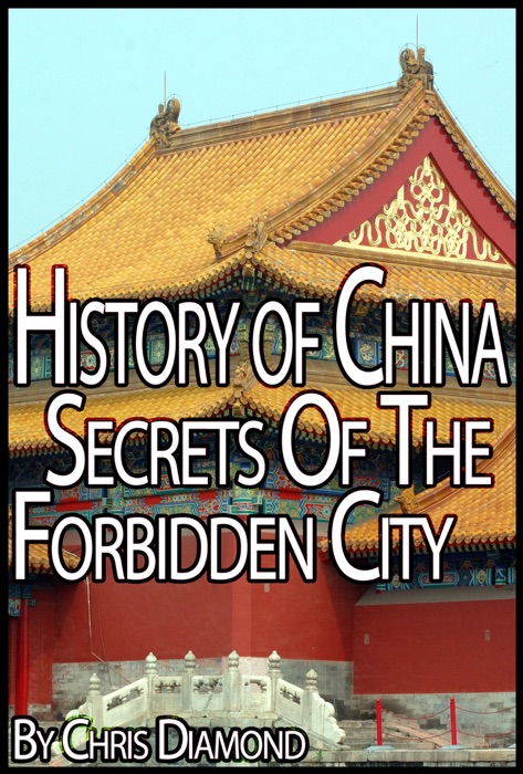 History of China: The Secrets Of The Forbidden City