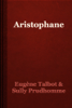 Aristophane - Eugène Talbot & Sully Prudhomme