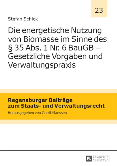 Die energetische nutzung von biomasse im sinne des § 35 abs. 1 nr. 6 BauGB – Gesetzliche vorgaben und verwaltungspraxis