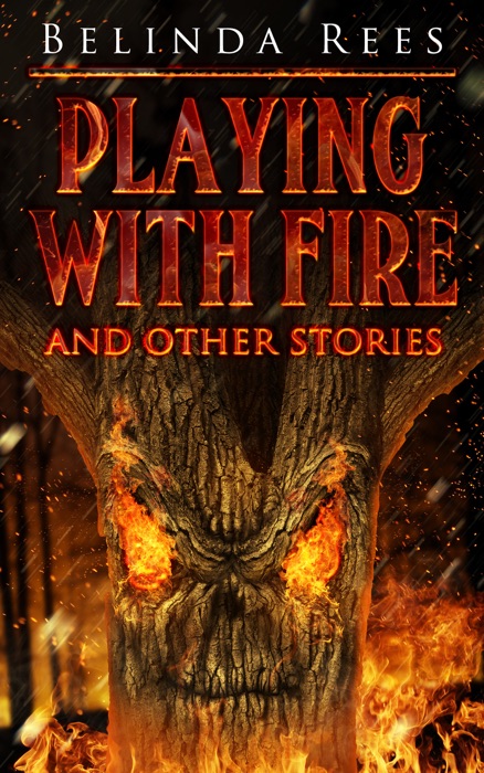 Playing With Fire and other stories