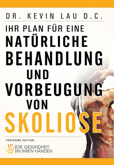 Ihr Plan für eine natürliche Behandlung und Vorbeugung von Skoliose