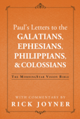 Paul's Letters to the Galatians, Ephesians, Colossians, & Philippians, The MorningStar Vision Bible - Rick Joyner