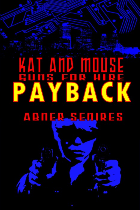 Kat and Mouse, Guns For Hire: Payback