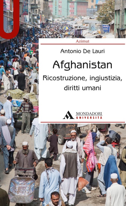 AFGHANISTAN. RICOSTRUZIONE, INGIUSTIZIA, DIRITTI UMANI AFGHANISTAN. RICOSTRUZIONE, GIUSTIZIA, DIRITTI UMANI