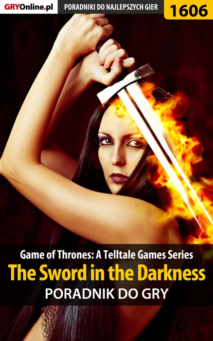 Game of Thrones: A Telltale Games Series - The Sword in the Darkness (Poradnik do gry)