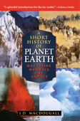 A Short History of Planet Earth - J. D. MacDougall