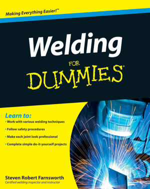 Read & Download Welding For Dummies Book by Steven Robert Farnsworth Online