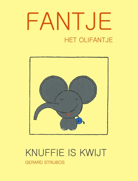 Fantje Het Olifantje - Knuffie is kwijt