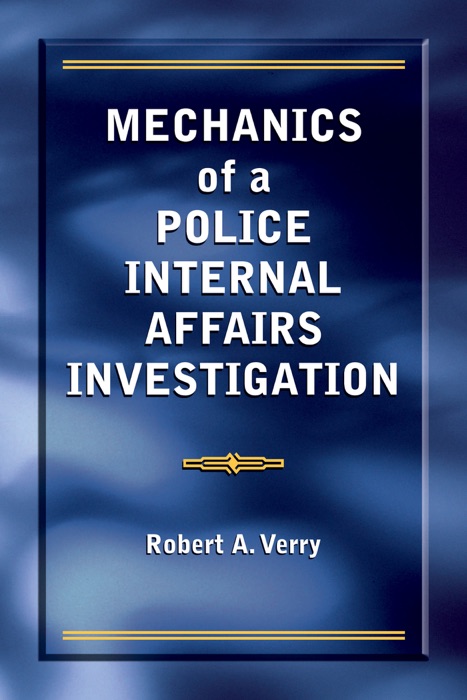 Mechanics of a Police Internal Affairs Investigation