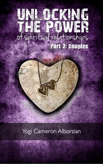 Unlocking The Power of Spiritual Relationships - Part 2: Couples