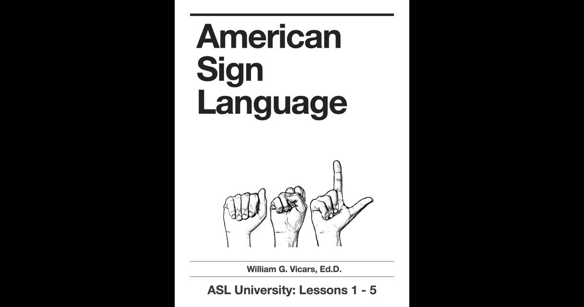 American Sign Language 1 5 by William G. Vicars on iBooks
