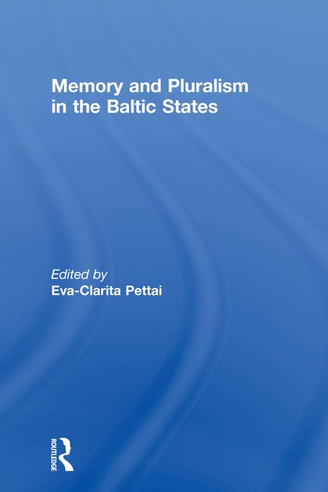 Memory and Pluralism in the Baltic States