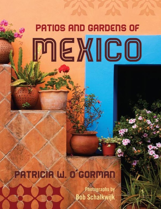 Patios and Gardens of Mexico