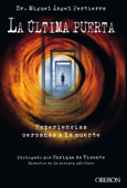 La última puerta. Experiencias cercanas a la muerte - Miguel Ángel Pertierra Quesada