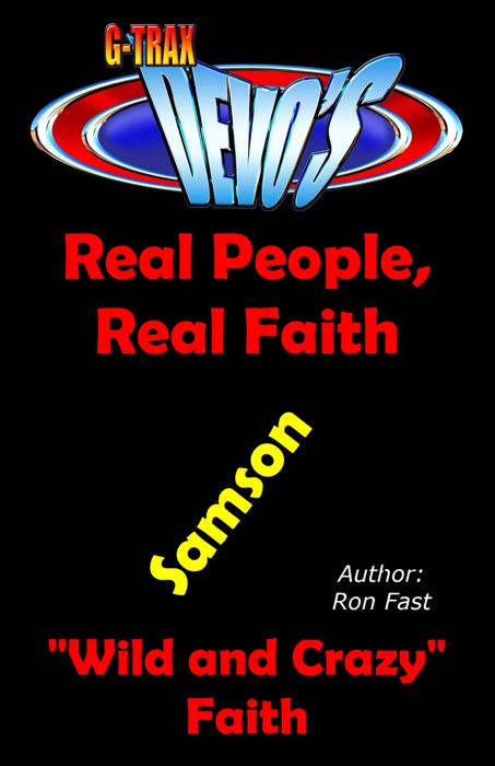 G-TRAX Devo's-Real People, Real Faith: Samson