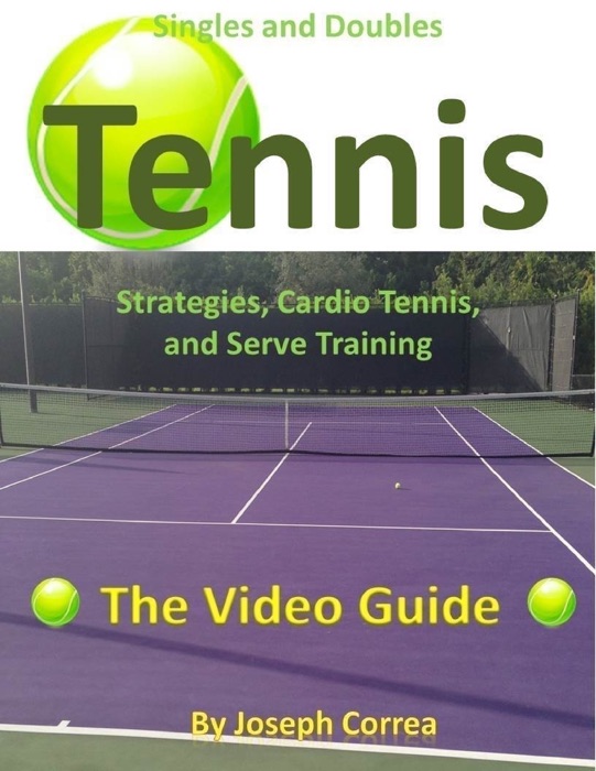 Singles and Doubles Tennis Strategies, Cardio Tennis, and Serve Training