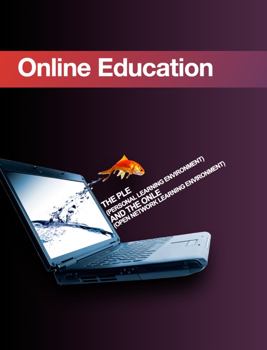 Online Education: The PLE and The ONLE