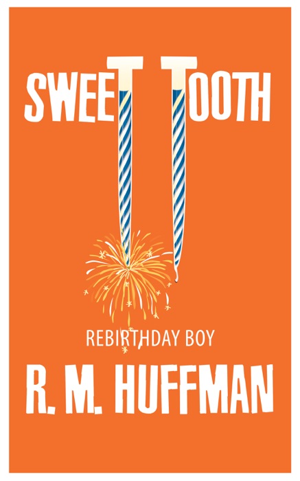 Sweet Tooth: Rebirthday Boy