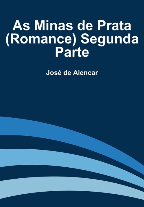 As Minas de Prata (Romance) Segunda Parte