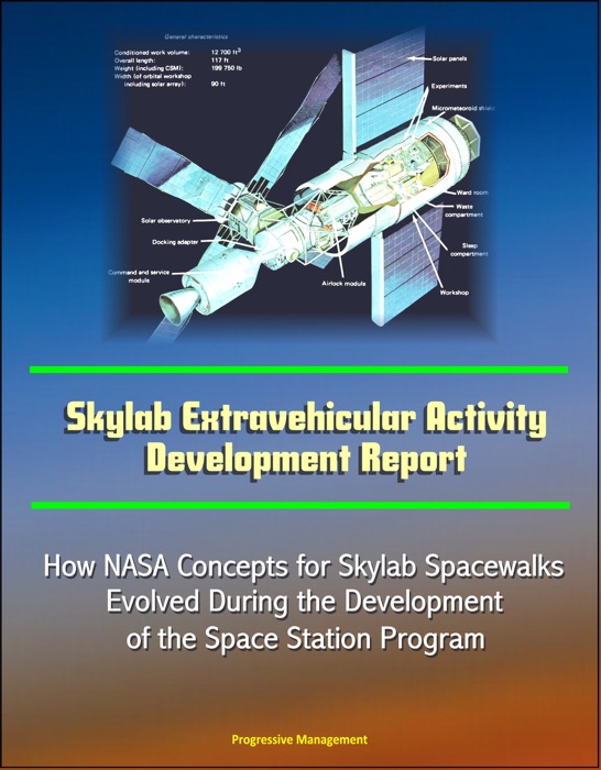 Skylab Extravehicular Activity Development Report: How NASA Concepts for Skylab Spacewalks Evolved During the Development of the Space Station Program