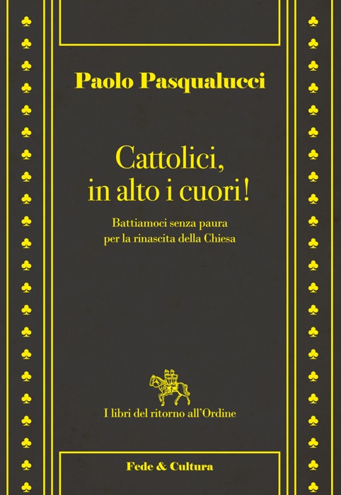 Cattolici, in alto i cuori!