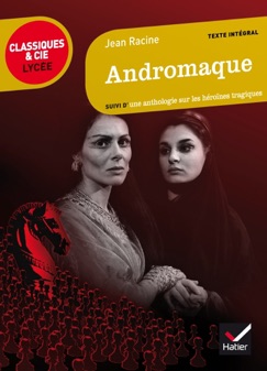 Andromaque - Jean Racine & Laurence Rauline