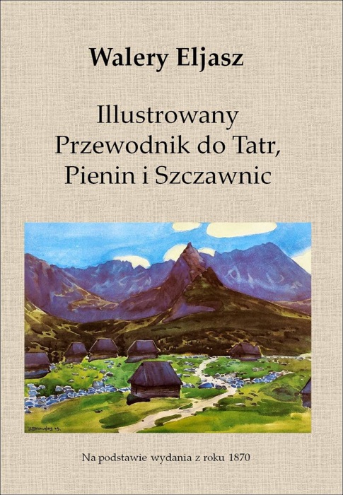 Ilustrowany Przewodnik do Tatr, Pienin i Szczawnic