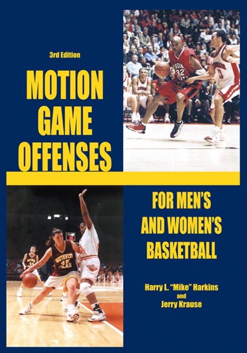 Motion Game Offenses for Men's and Women's Basketball (3rd Edition)