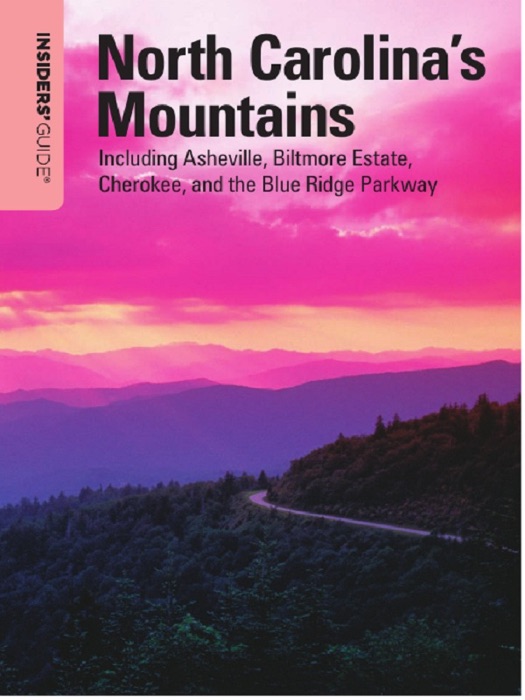 Insiders' Guide® to North Carolina's Mountains: Tenth Edition