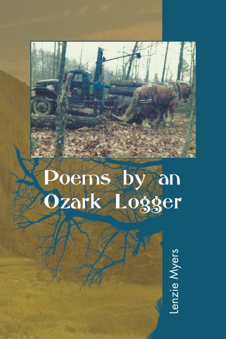 Poems By An Ozark Logger