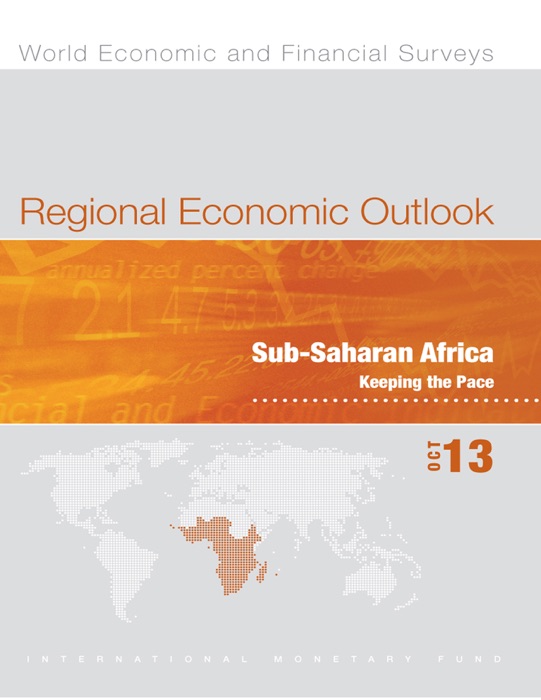 Regional Economic Outlook, October 2013: Sub-Saharan Africa: Keeping the Pace