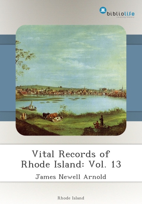 Vital Records of Rhode Island: Vol. 13