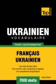 Livres Couvertures de Vocabulaire Français-Ukrainien pour l'autoformation: 7000 mots